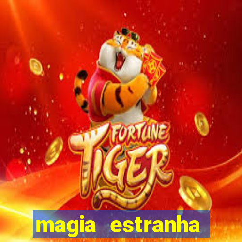 magia estranha filme completo dublado online